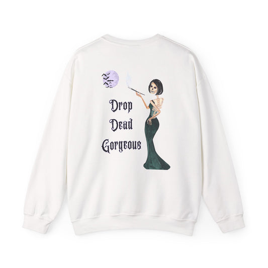 Drop Dead Gorgeous Sweatshirt