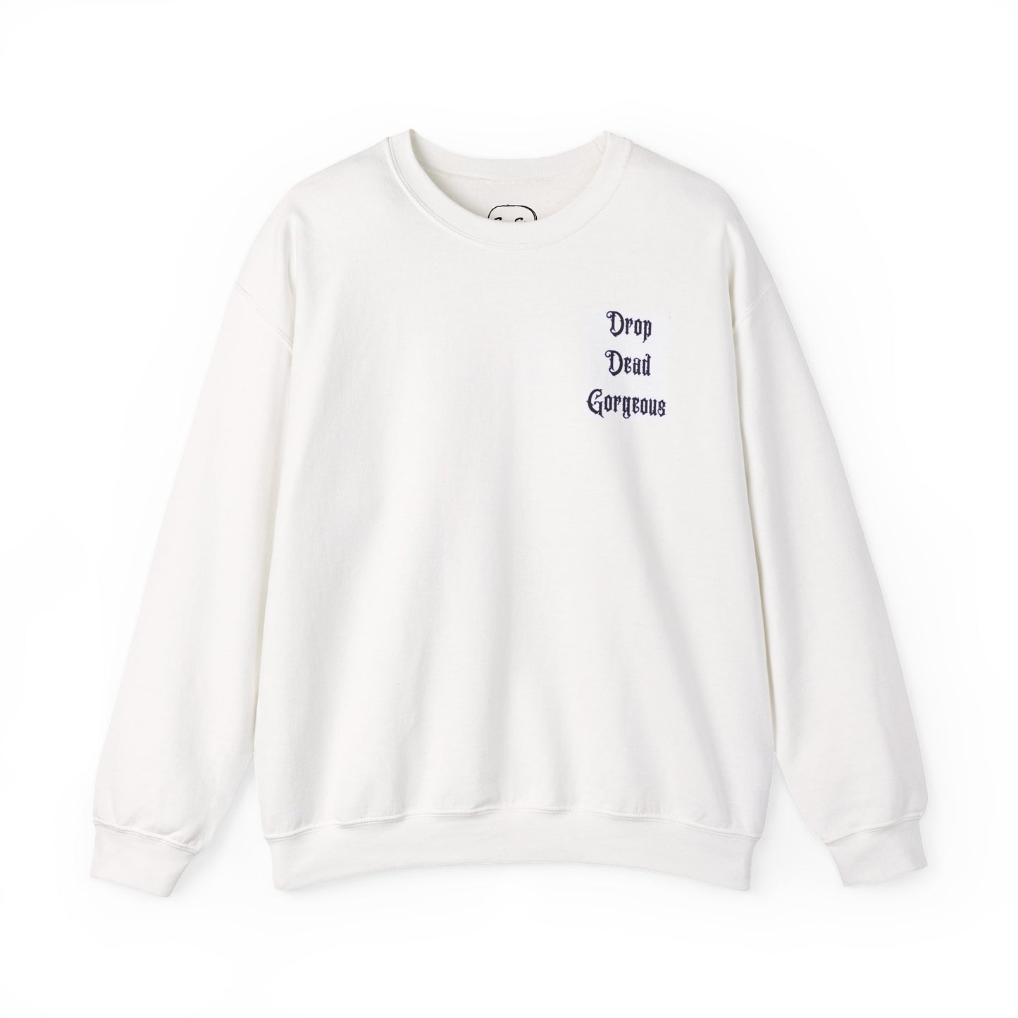 Drop Dead Gorgeous Sweatshirt